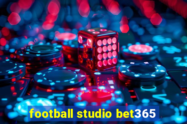 football studio bet365